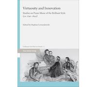 Virtuosity and Innovation: Studies on Piano Music of the Brilliant Style Ca. 1790-1840