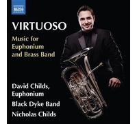 David Childs – Virtuoso – Music for Euphonium & Brass Band – CD – NAXOS