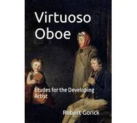 Virtuoso Oboe: Etudes for the Developing Artist