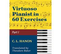 Virtuoso Pianist in 60 Exercises - Book 1: Schirmer Library of Classics Volume 1071 Piano Technique (Schirmer's Library, Volume 1071)