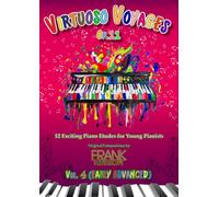Virtuoso Voyages, vol.4: Bridging Technique and Poetry at the Early Advanced Stage