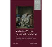 Virtuous Victim Or Sexual Predator?: The Representation Of The Widow In Nineteenth- And Early Twentieth-Century German Fiction (Women In German Literature) (Paperback) Abigail Dunn, (Auteur)