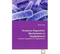 Virulence Regulation Mechanisms In Staphylococci: Virulence Regulation In Staphylococci