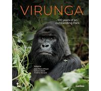 Virunga 100 Years of an Exceptional Park /anglais