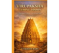VIRUPAKSHA TEMPLE: Vijayanagara Civilization Under the Soul of Stone