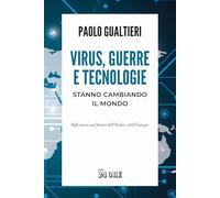 Virus, guerre e tecnologie stanno cambiando il mondo. Riflessioni sul futuro dell'Italia e dell'Europa