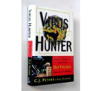 Virus Hunter: Thirty Years of Battling Hot Viruses Around the World
