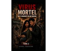 Virus Mortel 2: Tout à commencé par une morsure.