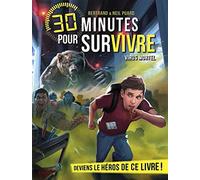 Bertrand Puard & Neil Puard – Virus mortel : 30 minutes pour survivre – Tome 10