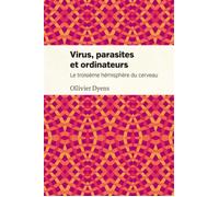 Virus parasites et ordinateurs Le troisième hémisphère du cerveau - Ollivier Dyens - Presses Universite De Montreal - broché - Etude