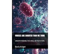 VIRUSES ARE SMARTER THAN WE THINK: UNDERSTANDING THE VIRAL METASYSTEMS
