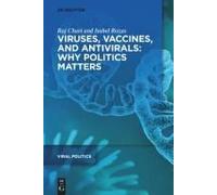 Viruses, Vaccines, And Antivirals: Why Politics Matters