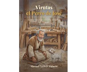 Virutas el Perro de José: Un cuento infantil del mejor amigo del padre de Jesús de Nazaret