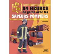 Vis leur vie : 24h de garde avec les sapeurs-pompiers