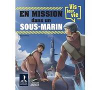 Vis leur vie : en mission dans un sous-marin Benjamin Rico (Auteur)