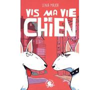 Vis ma vie de chien - Lecture roman jeunesse animaux - Dès 8 ans