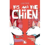 Vis ma vie de chien Lecture roman jeunesse animaux Dès 8 ans