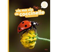 Vis ma vie de coccinelle - Virginie Népoux - Milan Eds - cartonné - Document jeunesse