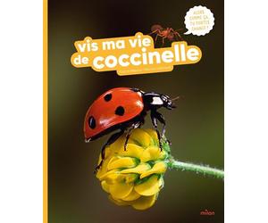 Vis ma vie de coccinelle - Virginie Népoux - Milan Eds - cartonné - Document jeunesse