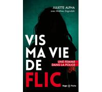 Vis ma vie de flic - version enrichie - poche - Juliette Alpha - Hugo Poche - Poche - Guide