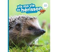 Vis ma vie de hérisson