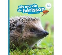 Vis ma vie de hérisson