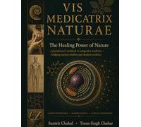 Vis Medicatrix Naturae: The Healing Power of Nature - A Practitioner's Textbook in Integrative Medicine