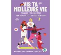 Vis ta meilleure vie Tous les tips pour être bien dans sa tête et dans son corps - Camille Teste - Points - Poche - Guide