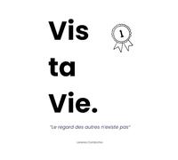VIS TA VIE.: "Le regard des autres n’existe pas"