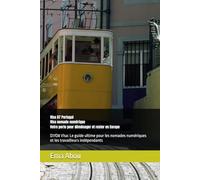 Visa D7 Portugal: Visa pour nomade numérique - Votre porte d'entrée pour vous déplacer et séjourner en Europe: D7/D8 Visa: Le guide ultime pour les nomades numériques et les travailleurs indépendants