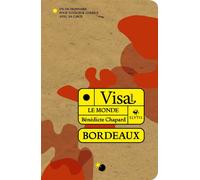 Visa pour Bordeaux - Un dictionnaire pour voyageur curieux - Bénédicte Chapard - Elytis Eds - broché - Dictionnaire et encyclopédie