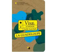 Visa pour la Guadeloupe - Estelle-Sarah Bulle - Elytis Eds - broché - Guide