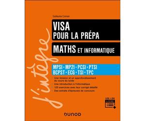 Visa pour la prépa Maths et informatique - 7e éd Mpsi-mp2i-pcsi-ptsi-bcpst-ecg-tsi-tpc - Guillaume Connan - Dunod - broché - Scolaire / Universitaire