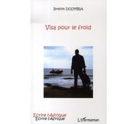 Visa pour le froid - Doum Doumbia - L'harmattan - broché - Roman