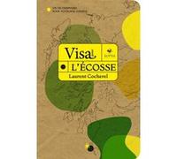 Visa pour l'Écosse - Un dictionnaire pour voyageur curieux Laurent Cocherel (Auteur)