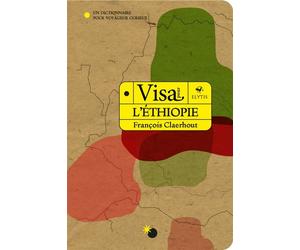 Visa pour l'Ethiopie - Un dictionnaire pour voyageur curieux - François Claerhout - Elytis Eds - broché - Dictionnaire et encyclopédie