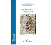 Visage à voir, visage à lire - François Soulages - L'harmattan - broché - Essai