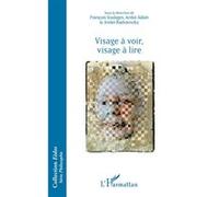 Visage à voir, visage à lire - François Soulages - L'harmattan - broché - Essai