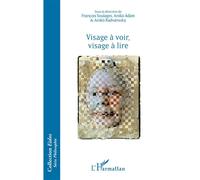 Visage à voir, visage à lire - François Soulages - L'harmattan - broché - Essai
