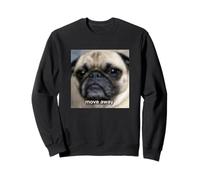 Visage de Chien Amusant « Move Away » - Mème Flou Sweatshirt