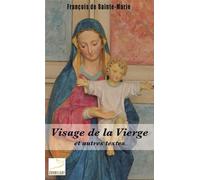 Visage de la Vierge et autres textes - François De Sainte-Marie - Du Carmel Eds - broché - Essai