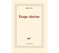 Visage slovène - Brina Svit - Gallimard - broché - Roman