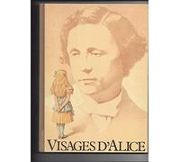 Visages d'Alice: Les illustrateurs d'Alice