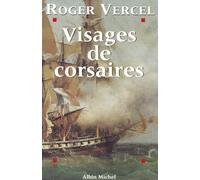 Visages de corsaires: Épopée de la marine française, du Moyen Âge à Surcouf