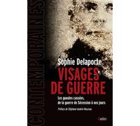 Visages de guerre Les gueules cassées de la guerre de Sécession à nos jours - Denis Peschanski - Belin - broché - Etude