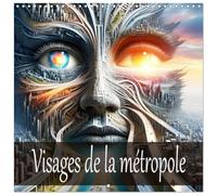Visages de la métropole (Calendrier mural carré 2026 30x30 cm) Calendrier double avec une page pour vos prises de notes: La magie de la fusion entre l'homme et la métropole.