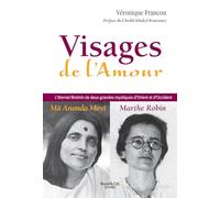 Visages de l'amour: L'éternel féminin de deux grandes mystiques d'Orient et d'Occident