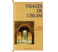 Visages de l'islam - Haidar Bammate - Al Qalam - relié - Livre