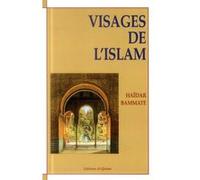 Visages de l'islam Haidar Bammate (Auteur)