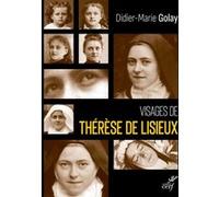 Visages de therese de lisieux Didier-Marie Golay (Auteur)